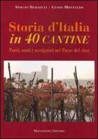 Storia d'Italia in 40 cantine. Poeti, santi e navigatori nel paese del vino edito da Macchione Editore