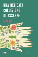 Una delicata collezione di assenze di Aline Bei edito da La Nuova Frontiera