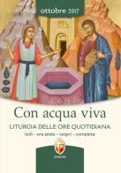 Con acqua viva. Liturgia delle ore quotidiana. Lodi, ora sesta, vespri, compieta edito da Editrice Shalom