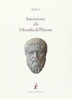 Iniziazione alla filosofia di Platone di Raphael edito da Asram Vidya