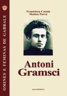 Antoni Gramsci. Testo sardo di Francesco Cesare Casùla, Matteo Porru edito da Alfa Editrice