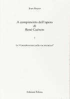 A compimento dell'opera di René Guénon vol.1 di Jean Reyor edito da Pizeta