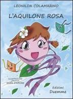 L' aquilone rosa di Leonilda Colamarino edito da Edizioni Duemme