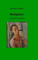 Modigliani di Giovanni Pasetti edito da ilmiolibro self publishing