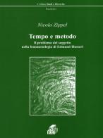 Tempo e metodo. Il problema del soggetto nella fenomenologia di Edmund Husserl di Nicola Zippel edito da NEU