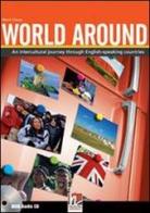 World around. Student's book. Per le Scuole superiori. Con CD Audio. Con espansione online di Maria Cleary edito da Helbling