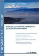 Geologia applicata alla pianificazione urbanistica di Antonio Pizzonia, Vincenzo Pizzonia edito da Le Penseur