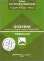 Codice penale annotato con la giurisprudenza del solo 2007 di Francesco Caringella edito da Dike Giuridica Editrice