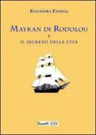 Maykan di Rodolou e il segreto della vita di Eleonora Fanega edito da Book-Jay