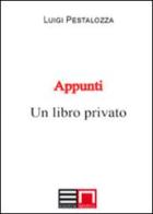 Appunti. Un libro privato di Luigi Pestalozza edito da Nemesis Edizioni