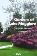 Gardens of lake Maggiore di Carola Lodari edito da Tararà