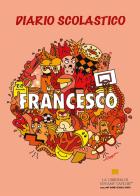 Diario scolastico. Francesco di La libreria di Tiffany Taylor edito da Youcanprint