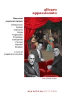 Allegro appassionato di Antonio Ghislanzoni, Carlo Collodi, Luigi Capuana edito da Manzoni Editore