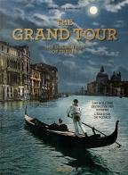 The grand tour. Th golden age of travel. Ediz. inglese, francese e tedesca di Marc Walter, Sabine Arqué edito da Taschen