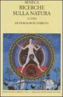 Ricerche sulla natura. Testo latino a fronte di Lucio Anneo Seneca edito da Mondadori