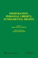 Immigration, personal liberty, fundamental rights di Maria Grazia Coppetta edito da CEDAM