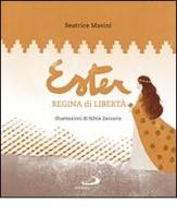 Ester regina di libertà di Beatrice Masini edito da San Paolo Edizioni