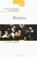 Bioetica. Nozioni fondamentali di Francesco D'Agostino, Laura Palazzani edito da La Scuola SEI