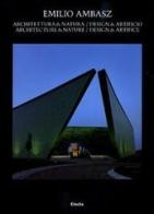 Architettura & natura. Design e artificio-Architecture & nature. Design & artifice di Emilio Ambasz edito da Mondadori Electa