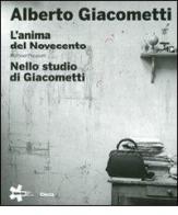 Alberto Giacometti. L'anima del Novecento-Nello studio di Giacometti di Michael Peppiatt edito da Mondadori Electa