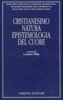Cristianesimo, natura, epistemologia del cuore edito da Nardini