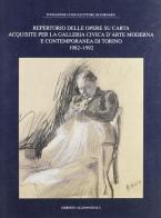 Repertorio delle opere su carta della Galleria d'arte moderna e contemporanea di Torino edito da Allemandi