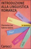 Introduzione alla linguistica romanza di Charmaine Lee, Sabrina Galano edito da Carocci