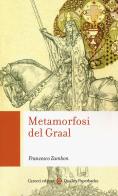 Metamorfosi del Graal di Francesco Zambon edito da Carocci