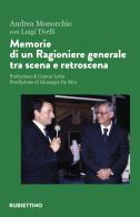 Memorie di un ragioniere generale tra scena e retroscena di Andrea Monorchio, Luigi Tivelli edito da Rubbettino