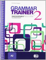 Grammar trainer. Per la Scuola elementare vol.2 di Lisa Kester-Dodgson edito da ELI