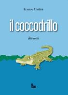 Il coccodrillo di Franco Carlini edito da EDES