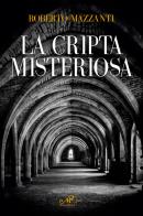 La cripta misteriosa di Roberto Mazzanti edito da Masso delle Fate