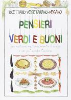 Ricettario vegetariano-vegano. Pensieri belli e buoni edito da Edizioni del Baldo