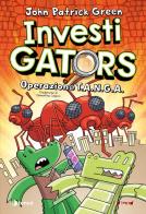 InvestiGators. Operazione T.A.N.G.A. di John Patrick Green edito da Tunué