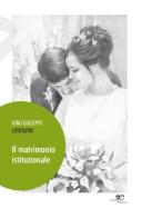 Il matrimonio istituzionale di Gino G. Lorenzini edito da Europa Edizioni