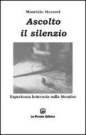 Ascolto il silenzio. Esperienza letteraria sulla Menière di Maurizio Messori edito da La Piccola