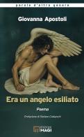 Era un angelo esiliato di Giovanna Apostoli edito da Magi Edizioni