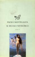 Il secolo nevrosico di Paolo Mantegazza edito da Studio Tesi