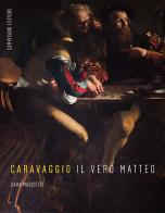 Caravaggio. Il vero Matteo di Sara Magister edito da Campisano Editore