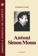 Antoni Simon Mossa. Testo sardo di Francesco Cesare Casùla edito da Alfa Editrice