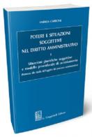 Potere e situazioni soggettive nel diritto amministrativo vol.1 di Andrea Carbone edito da Giappichelli