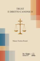 Trust e diritto canonico di Mauro Norton Rosati edito da in riga edizioni