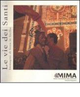 Le vie dei santi. Immagini di festa in Sicilia di Rosario Perricone edito da Edizioni Museo Pasqualino