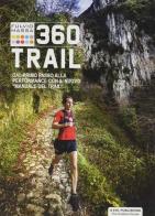360 trail. Dal primo passo alla performance con il nuovo «Manuale del trail» di Fulvio Massa edito da S.P.M. Publishing