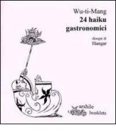 24 haiku gastronomici di Wu-ti-Mang edito da Arshilebooklets