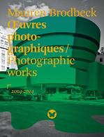 OEuvres photographiques. Photographic works 2004/2014. Ediz. francese e inglese di Mauren Brodbeck edito da Drago (Roma)