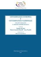 Cittadinanza europea e cittadinanza nazionale. Sviluppi normativi e approdi giurisprudenziali edito da Editoriale Scientifica