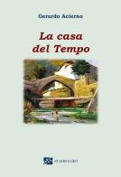 La casa del tempo di Gerardo Acierno edito da Et Cetera