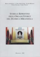 Storia e ripristino degli organi storici del duomo a Mirandola di Bruno Andreolli, Carlo Giovannini, Sauro Rodolfi edito da Paolo Tollari Impresa di Restauro