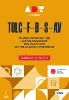 Accademia dei Test. TOLC-F-B-S-AV. Manuale di pratica. Con simulazioni online edito da Futura
